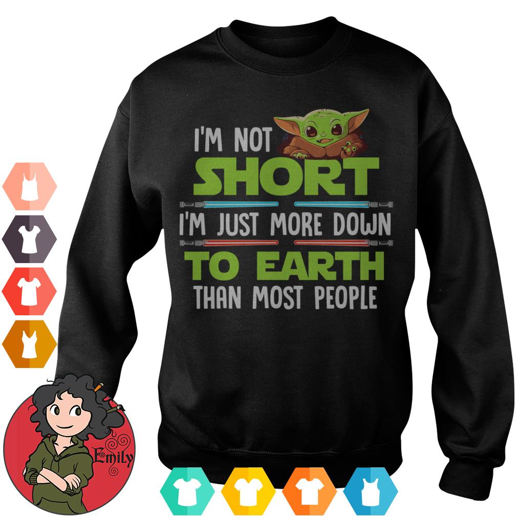 Baby Yoda I'm not short I'm just more down to earth than most