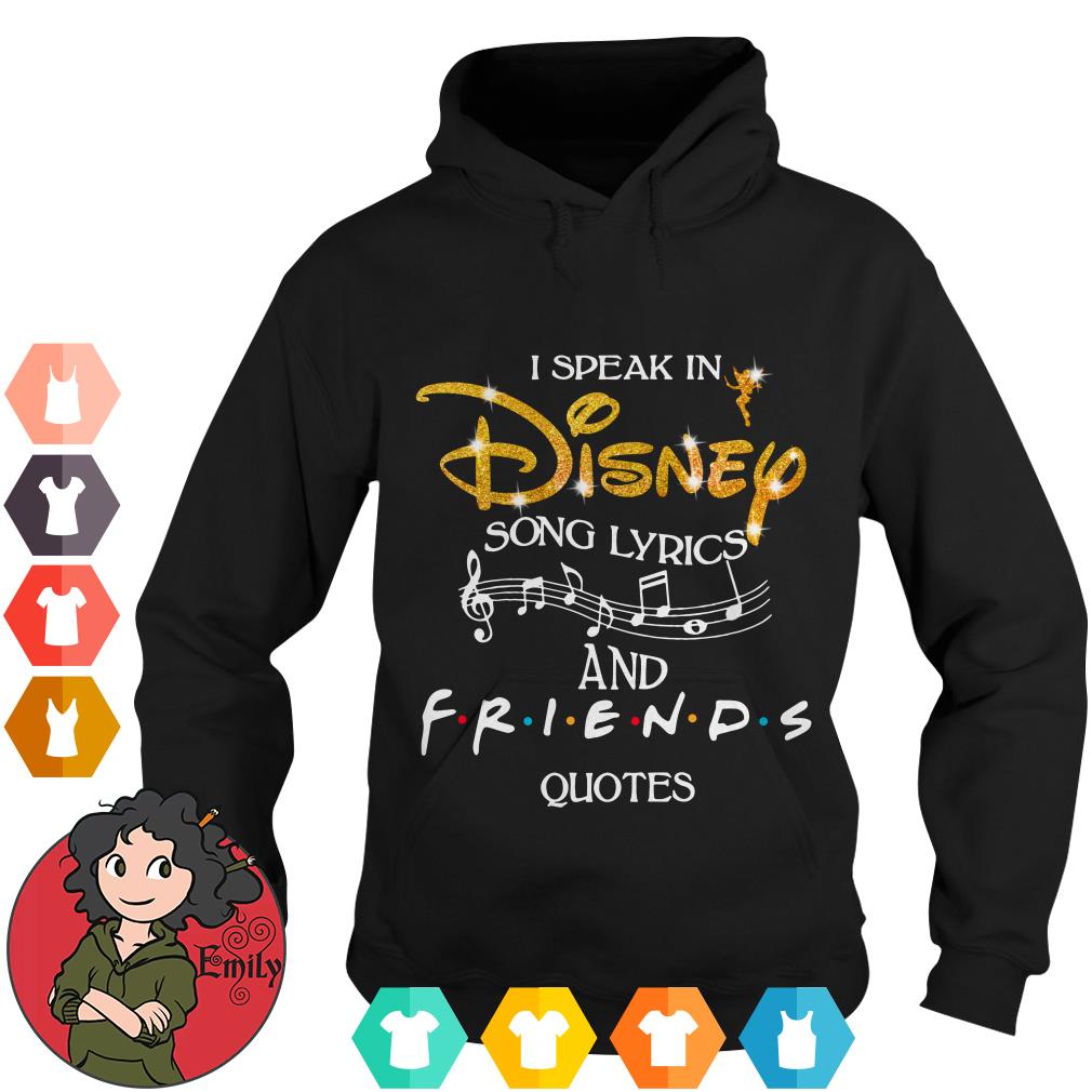 Official I Speak In Disney Song Lyrics And Friends Quotes Shirt Emilytees