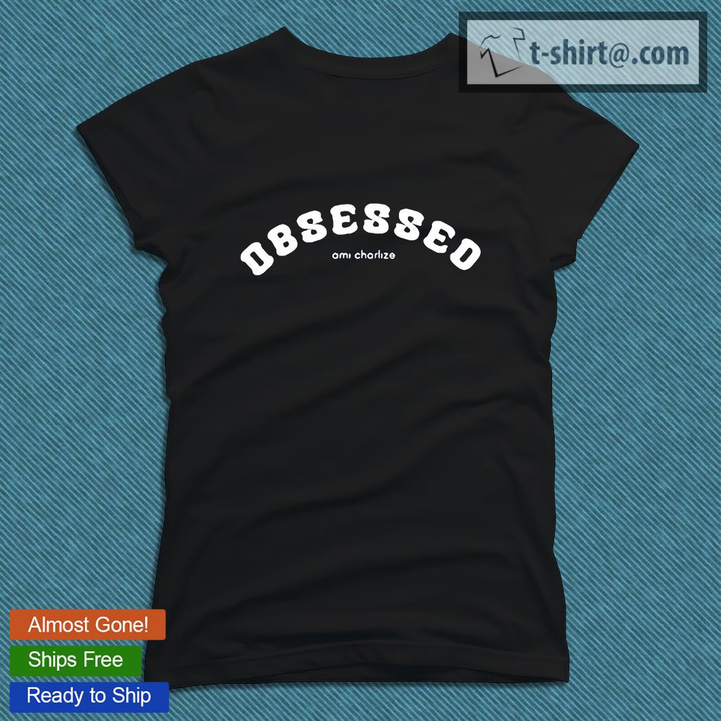 Obsessed ami charlize T-shirt – Emilytees – Shop trending shirts in the USA  – Emilytees Fashion LLC – Store Emilytees.com Collection Home Page Sports &  Pop-culture Tee