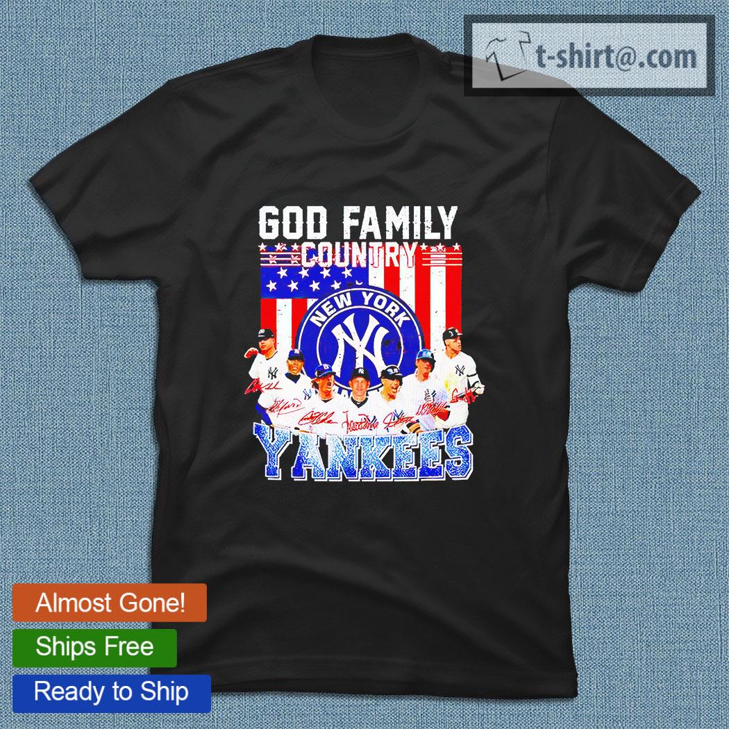 New York Yankees God family country Yankees t-shirt - T-Shirt AT Fashion LLC