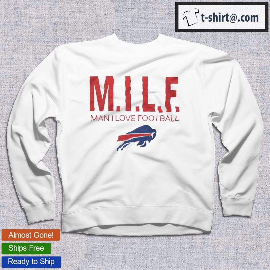 M.I.L.F man i love football Buffalo Bills shirt, hoodie, sweater, long  sleeve and tank top