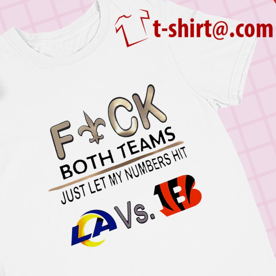 Fuck both teams just let my numbers hit Los Angeles Rams Vs Cincinnati Bengals  logo T-shirt – Emilytees – Shop trending shirts in the USA – Emilytees  Fashion LLC – Store