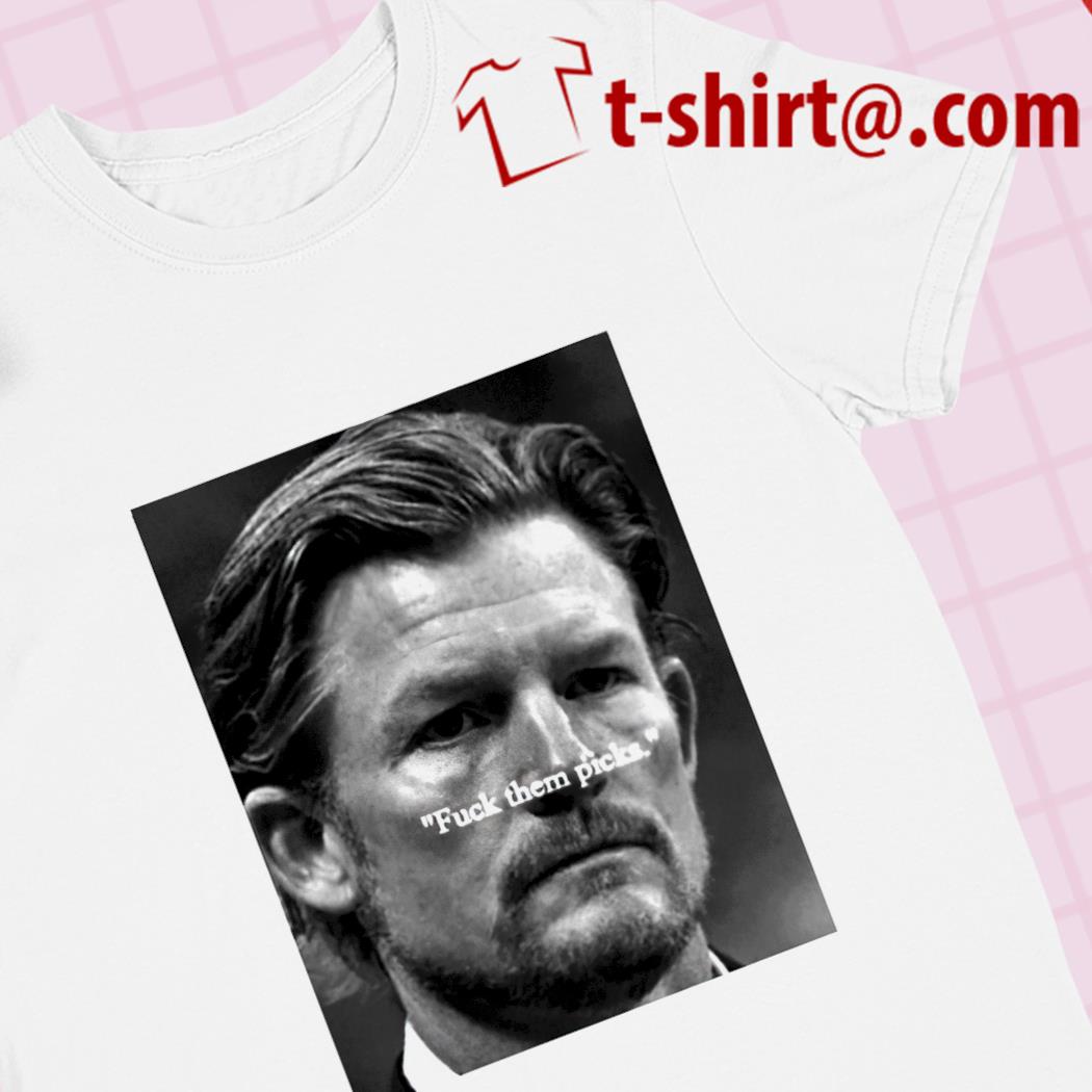 Les Snead fuck them picks shirt, hoodie, sweater and v-neck t-shirt