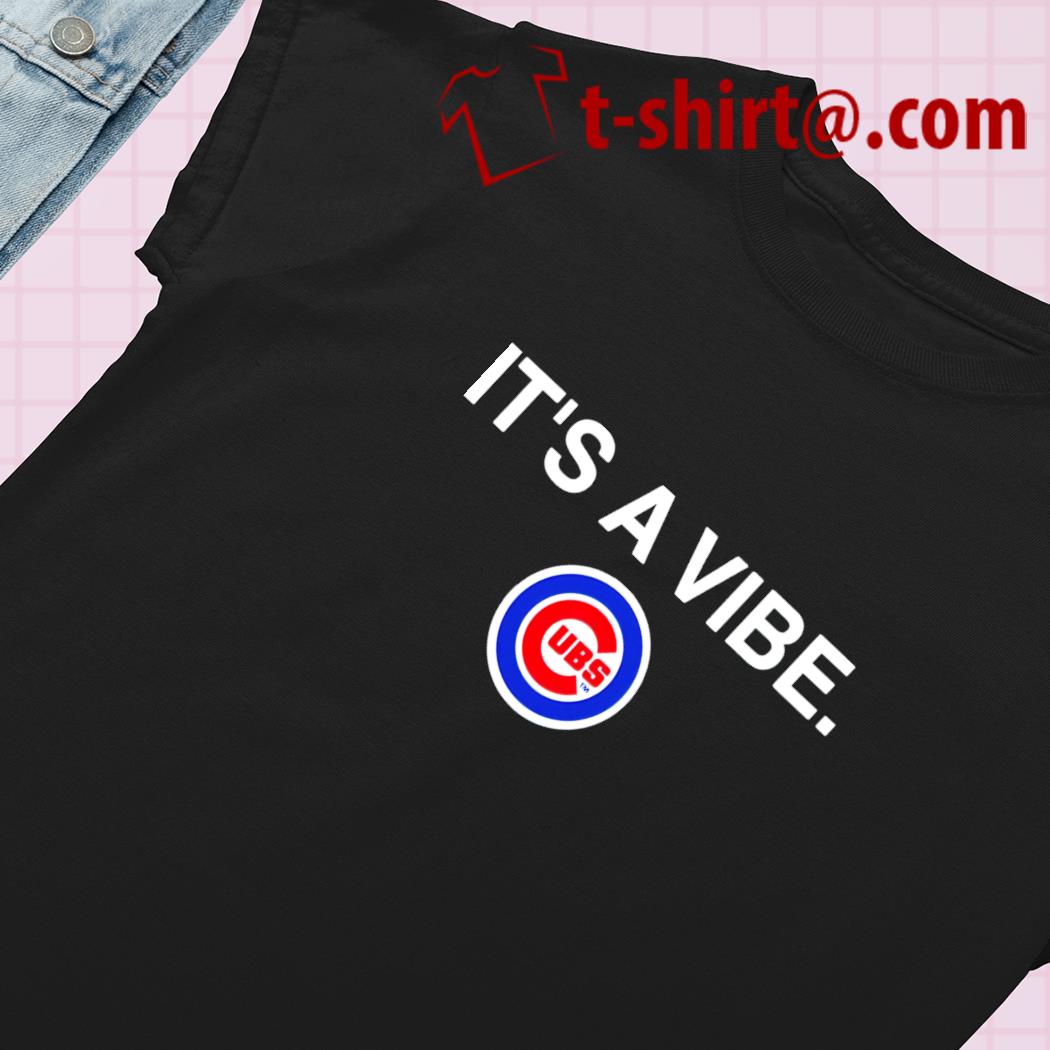 It's a Vibe Chicago CUBS shirt, hoodie, sweater, long sleeve and tank top