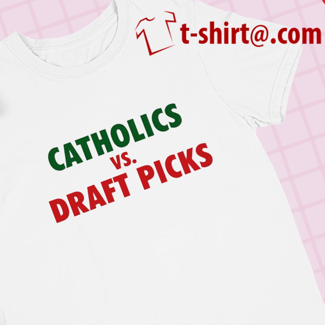 Catholics vs. Draft Picks Tee