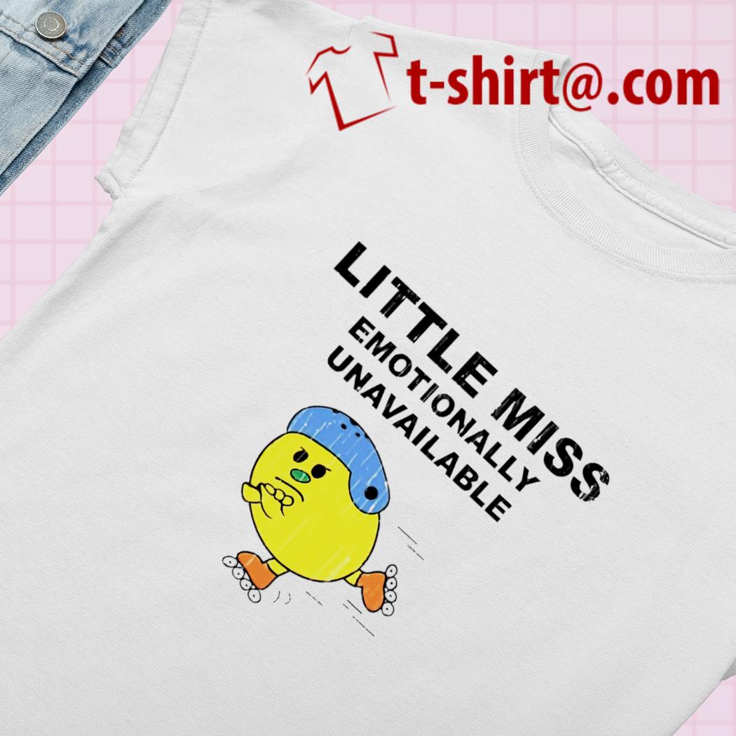 Funny Little Miss Emotionally Unavailable 2022 T-shirt – Emilytees