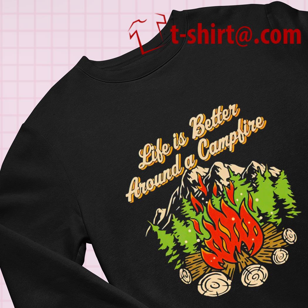 Life better around a campfire funny T-shirt – Emilytees Shop trending shirts in the USA – Emilytees Fashion LLC – Store Emilytees.com Collection Home Page Sports Pop-culture