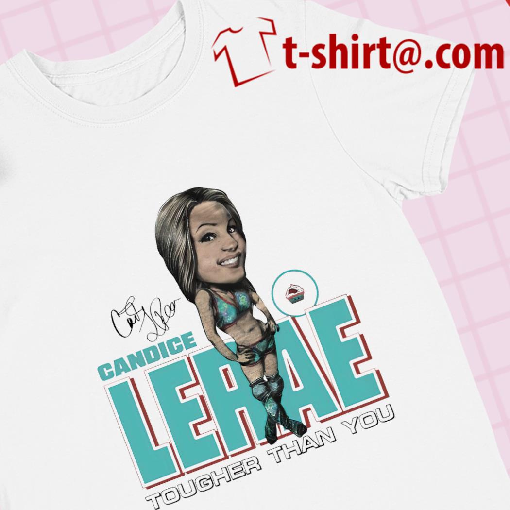 Candice LeRae tougher than you signature caricature funny T-shirt