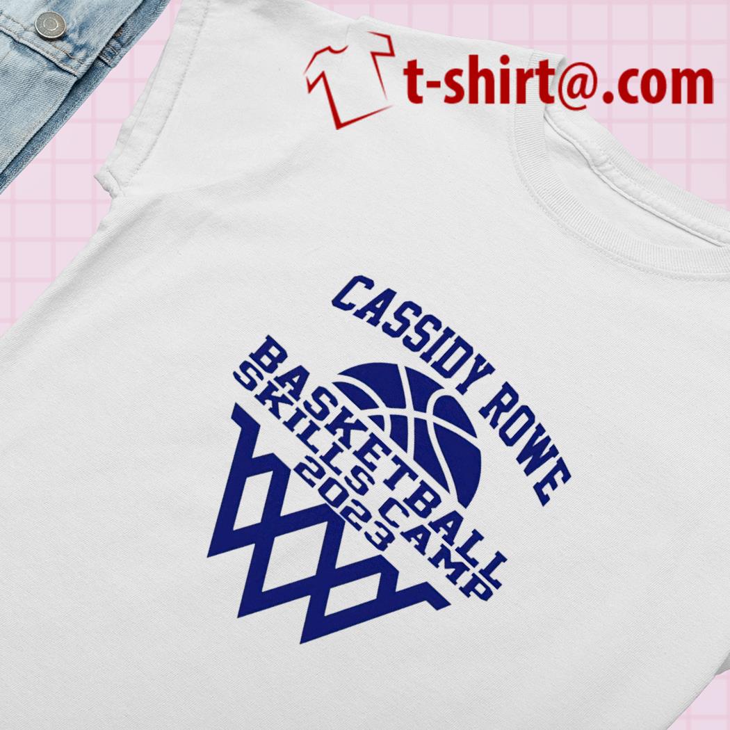 Cassidy Rowe basketball skills camp 2023 logo T-shirt – Emilytees – Shop  trending shirts in the USA – Emilytees Fashion LLC – Store   Collection Home Page Sports & Pop-culture Tee