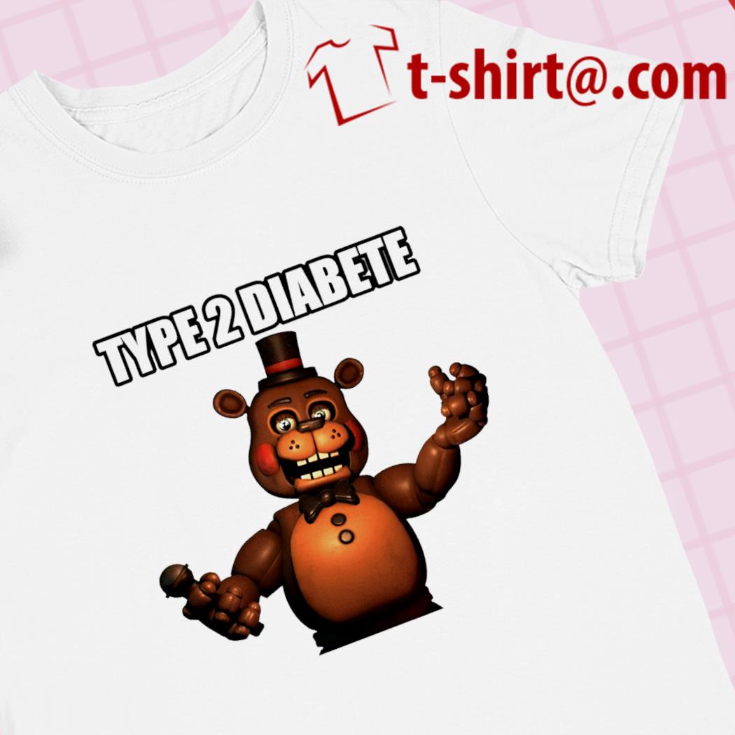 Freddy Fazbear type 2 diabete funny T-shirt – Emilytees – Shop trending  shirts in the USA – Emilytees Fashion LLC – Store Emilytees.com Collection  Home Page Sports & Pop-culture Tee