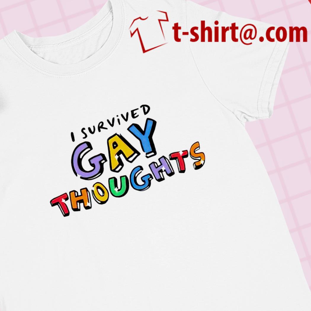 I survived gay thoughts funny T-shirt