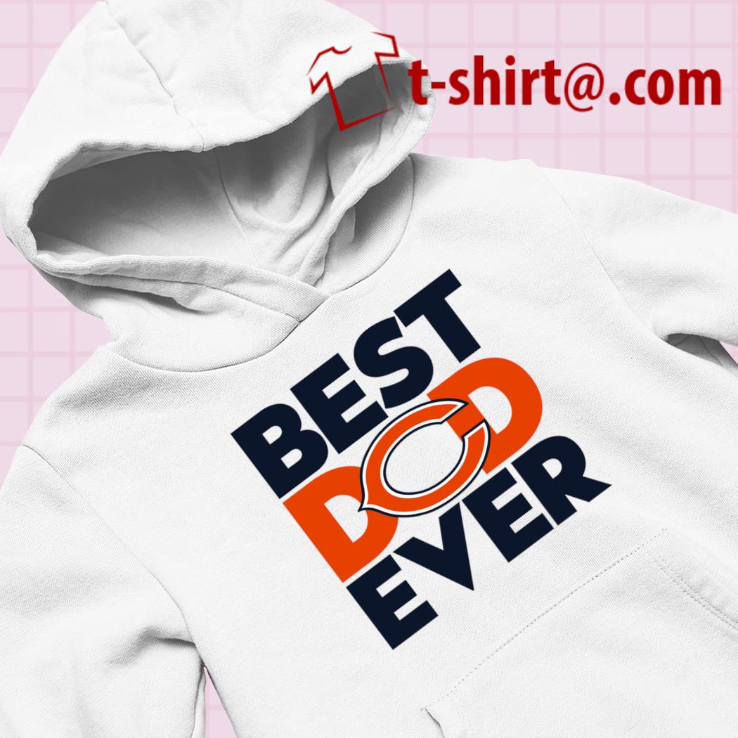 Best Dad Ever NFL Chicago Bears Happy Father's Day 2023 shirt, hoodie,  sweater, long sleeve and tank top