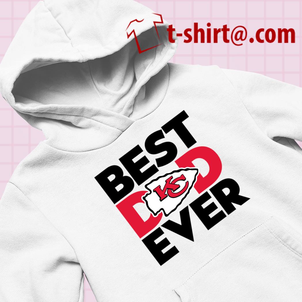 Kansas City Chiefs best ever Dad shirt, hoodie, sweater, long sleeve and  tank top