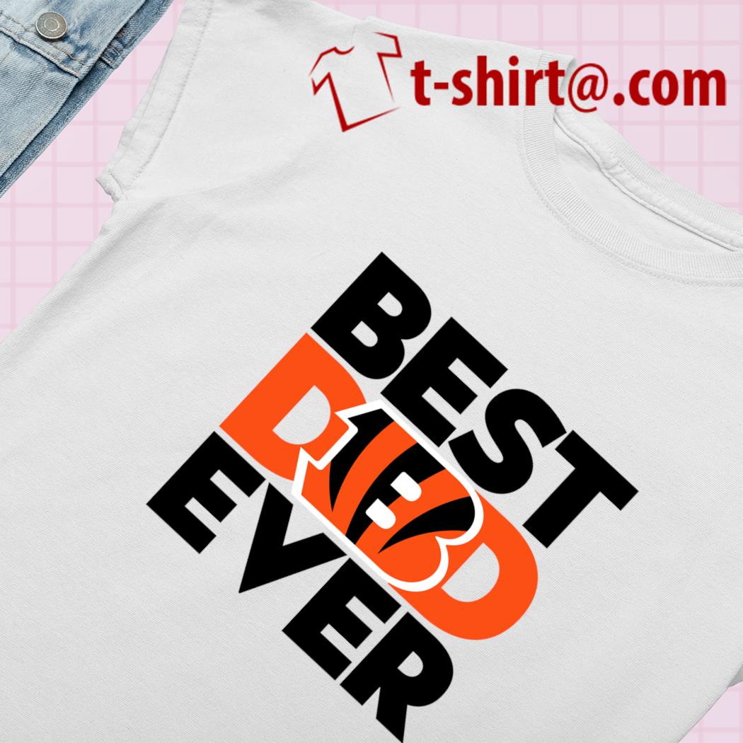 Best Dad Ever NFL Cincinnati Bengals shirt, hoodie, sweater, long