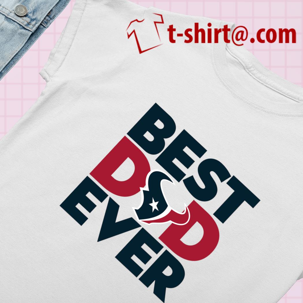Top best dad ever NFL Houston Texans logo 2023 T-shirt – Emilytees – Shop  trending shirts in the USA – Emilytees Fashion LLC – Store   Collection Home Page Sports & Pop-culture Tee