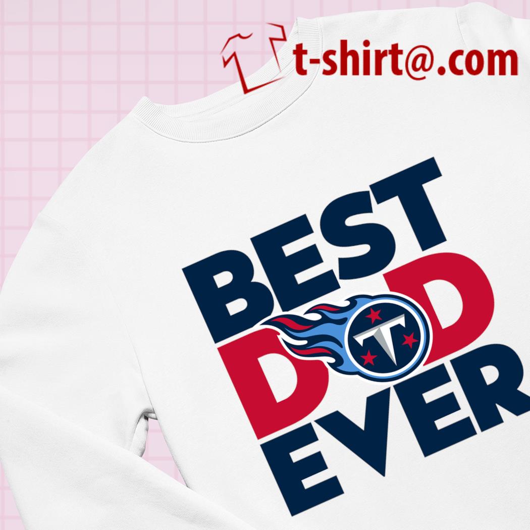 Top best dad ever NFL Tennessee Titans logo 2023 T-shirt – Emilytees – Shop  trending shirts in the USA – Emilytees Fashion LLC – Store   Collection Home Page Sports & Pop-culture Tee