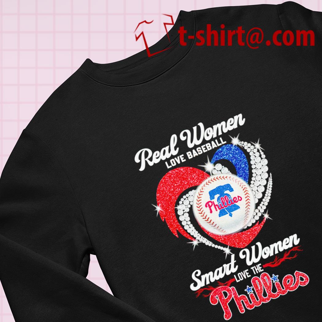 Official real Women Love Baseball Smart Women Love The Phillies Shirt,  hoodie, sweater, long sleeve and tank top