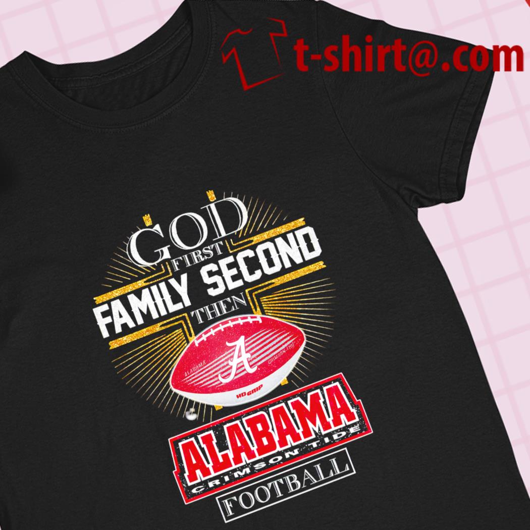 GOD First Family Second Then Pittsburgh Football Unisex T-Shirt, hoodie,  sweater and long sleeve